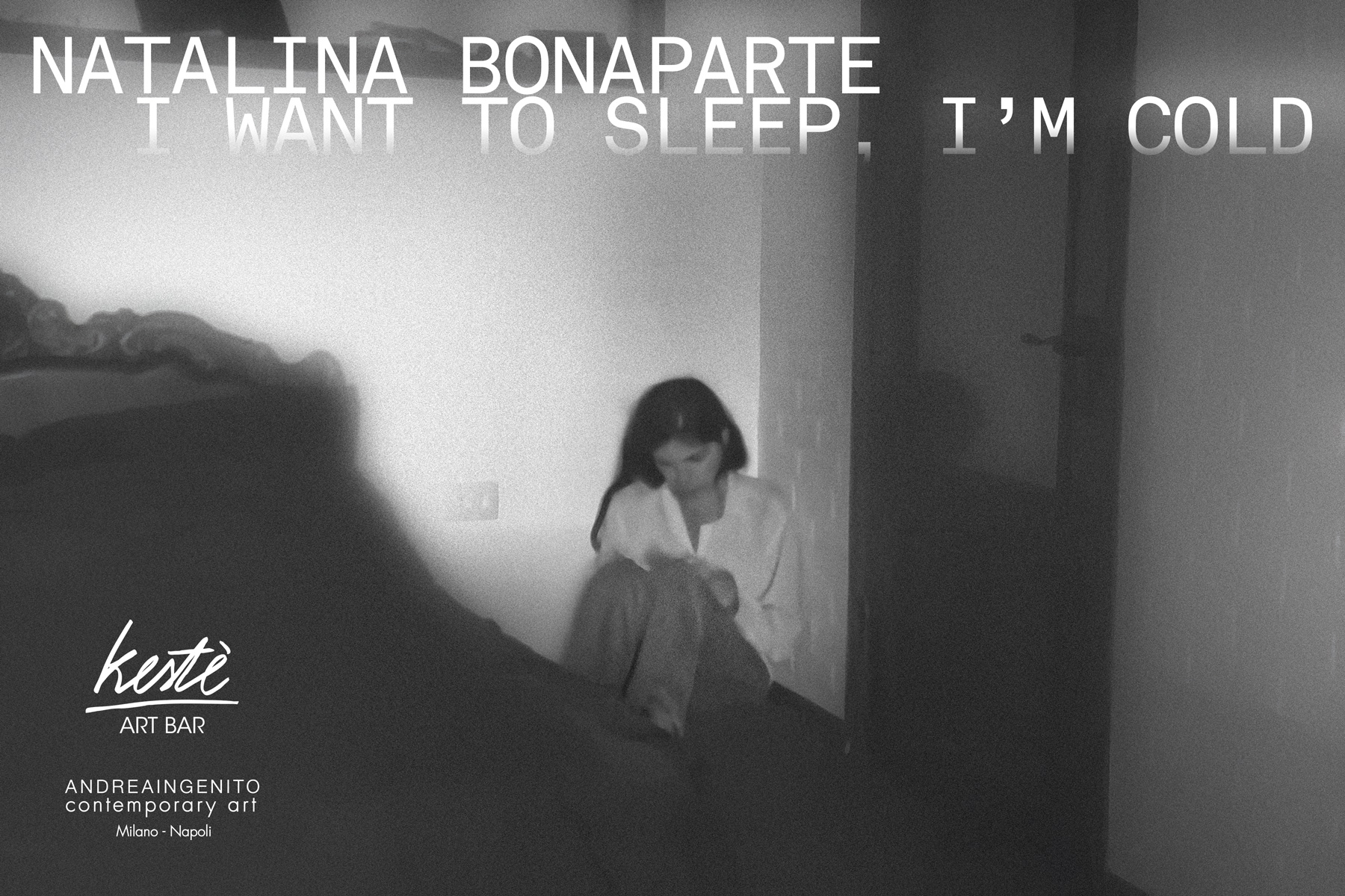 Natalina Bonaparte – I want to sleep I’m cold