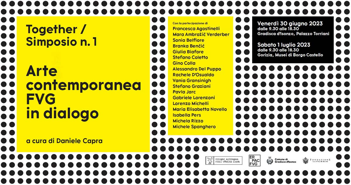 Together/insieme Arte contemporanea FVG in dialogo Simposio n. 1